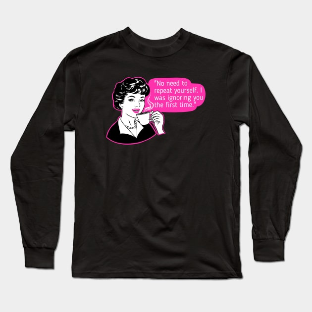 Ignoring, sarcasm, funny girl Long Sleeve T-Shirt by TimAddisonArt